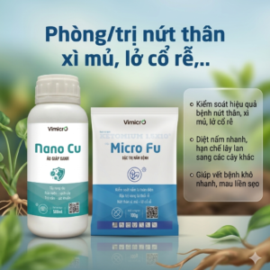 Combo thuốc đặc trị nứt thân xì mủ, lỡ cổ rễ Micro Fu và Nano Cu